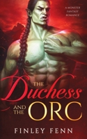 The Duchess and the Orc 1777858038 Book Cover