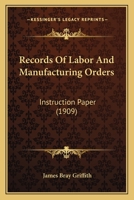 Records Of Labor And Manufacturing Orders: Instruction Paper 1146224494 Book Cover