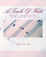 A Touch Of Pink: Poetry Inspired By A Beautiful Voice 1475132204 Book Cover