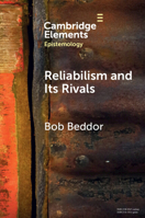 Reliabilism and its Rivals (Elements in Epistemology) 1009645498 Book Cover
