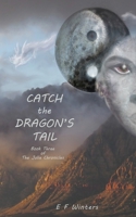 Catch the Dragon's Tail 1940531063 Book Cover