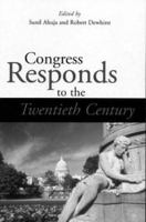 CONGRESS RESPONDS TO THE 20TH CENTURY 0814251161 Book Cover