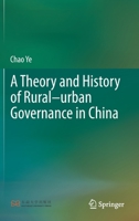 A Theory and History of Rural–urban Governance in China 9811612005 Book Cover