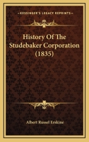 History of the Studebaker Corporation 1508870772 Book Cover