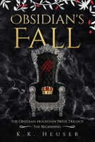 Obsidian’s Fall: The Obsidian Mountain Pride Trilogy The Beginning B0C9SHLWB7 Book Cover