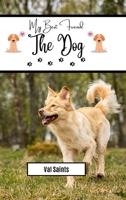 My Best Friend: The Dog B0BQD8L7T7 Book Cover