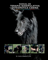 Manual de Terapia Manipulativa Osteopática Canina (Spanish Edition) 1791594816 Book Cover