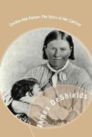 Cynthia Ann Parker by James T. DeShields 3337345867 Book Cover