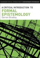 A Critical Introduction to Formal Epistemology 1780937148 Book Cover