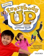 Everybody Up Starter Student Book: Language Level: Beginning to High Intermediate. Interest Level: Grades K-6. Approx. Reading Level: K-4 0194103005 Book Cover