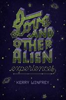 Love and Other Alien Experiences 1250119529 Book Cover