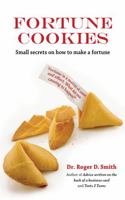 Fortune Cookies: Small Secrets on How to Make a Fortune (10) 0982304099 Book Cover