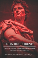 EL FIN DE OCCIDENTE: LAS CINCO CLAVES GEL COMBATE GEOPOLÍTICO MUNDIAL (Spanish Edition) B0FDQR98XR Book Cover