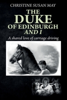 The Duke of Edinburgh and I: A Shared Love of Carriage Driving 1805415425 Book Cover