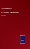 Geschichte der Völkerwanderung: Dritter Band 3375079303 Book Cover