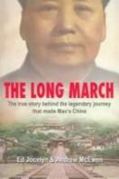 The Long March: The true story behind the legendary journey that made Mao's China 1845292553 Book Cover