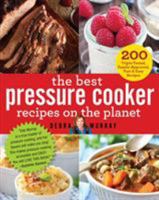 The Best Pressure Cooker Recipes on the Planet: 200 Triple-Tested, Family-Approved, Fast & Easy Recipes 1250096138 Book Cover