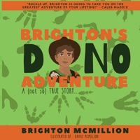 Brighton's Dino Adventure: A (not so) True Story 1734636114 Book Cover