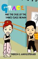 Grace and the Case of the Dance Class Drama 1548680567 Book Cover