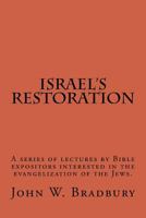 Israel's Restoration: A series of lectures by Bible expositors interested in the evangelization of the Jews. 1532981627 Book Cover