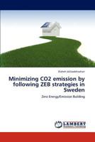 Minimizing CO2 emission by following ZEB strategies in Sweden: Zero Energy/Emission Building 3846507431 Book Cover