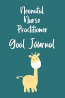Neonatal Nurse Practitioner Goal Journal: Goal Prompts Journal and Planner Undated For Nurses 1700151703 Book Cover