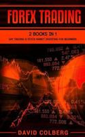 Forex Trading: 2 Books in 1 – Day Trading & Stock Market Investing for Beginners 1987432606 Book Cover