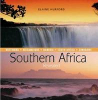 Southern Africa Revealed: South Africa, Namibia, Botswana, Zimbabwe, and Mozambique 1868722740 Book Cover