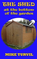 The Shed at the Bottom of the Garden 154298985X Book Cover