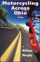 Motorcycling Across Ohio 1933926147 Book Cover