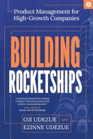 Building Rocketships : Product Management for High-Growth Companies 1962339068 Book Cover