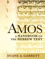 Amos: A Handbook on the Hebrew Text (Baylor Handbook on the Hebrew Bible) (Baylor Handbook on the Hebrew Bible) 1932792694 Book Cover
