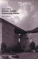 Louis I. Kahn's Trenton Jewish Community Center: Building Studies 6 1568982267 Book Cover