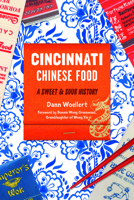Cincinnati Chinese Food: A Sweet & Sour History (American Palate) 1467170704 Book Cover