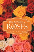 Blooming Roses 1482812002 Book Cover