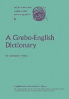 A Grebo-English Dictionary 0521155169 Book Cover