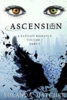 Ascension: Volume I, Part I (The Ascension Series) 1724177362 Book Cover