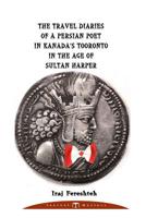 The Travel Diaries of a Persian Poet in Kanada's Tooronto in the Age of Sultan Harper 1093398027 Book Cover