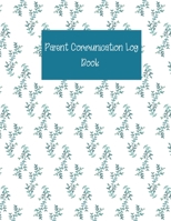 Parent Communication Log: A tracker for teachers to log communications. 1696984335 Book Cover