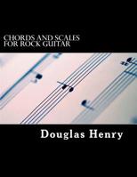 Chords and Scales for Rock Guitar 1542907985 Book Cover