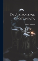 De Alcmaeone Crotoniata 1022513389 Book Cover
