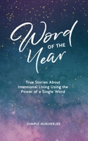 Word of the Year: True Stories About Intentional Living Using the Power of a Single Word 1777950309 Book Cover