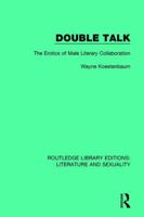 Double Talk: The Erotics of Male Literary Collaboration 0415901103 Book Cover