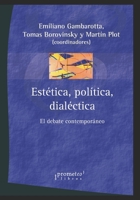 Est�tica, pol�tica, dial�ctica: El debate contempor�neo B09DMWBX4N Book Cover