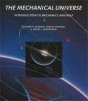The Mechanical Universe: Introduction to Mechanics and Heat 052171592X Book Cover