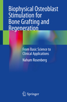 Biophysical Osteoblast Stimulation for Bone Grafting and Regeneration: From Basic Science to Clinical Applications 3031069196 Book Cover