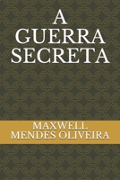 A GUERRA SECRETA (Portuguese Edition) B086PRLCKG Book Cover