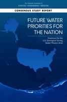Future Water Priorities for the Nation: Directions for the U.S. Geological Survey Water Mission Area 0309477093 Book Cover