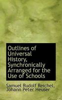 Outlines of Universal History, Synchronically Arranged for the Use of Schools 0526695161 Book Cover