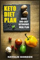 Keto Diet Plan: Quick and Easy Ketogenic Meal Plan 1978476450 Book Cover